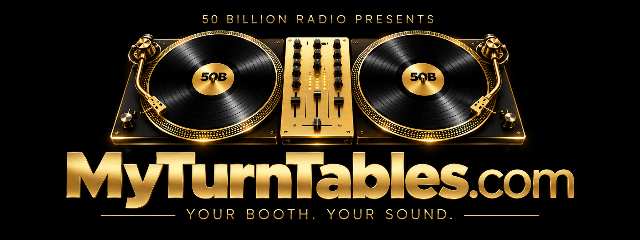 50 Billion Radio Presents MyTurnTables.com — Your Booth. Your Sound.
